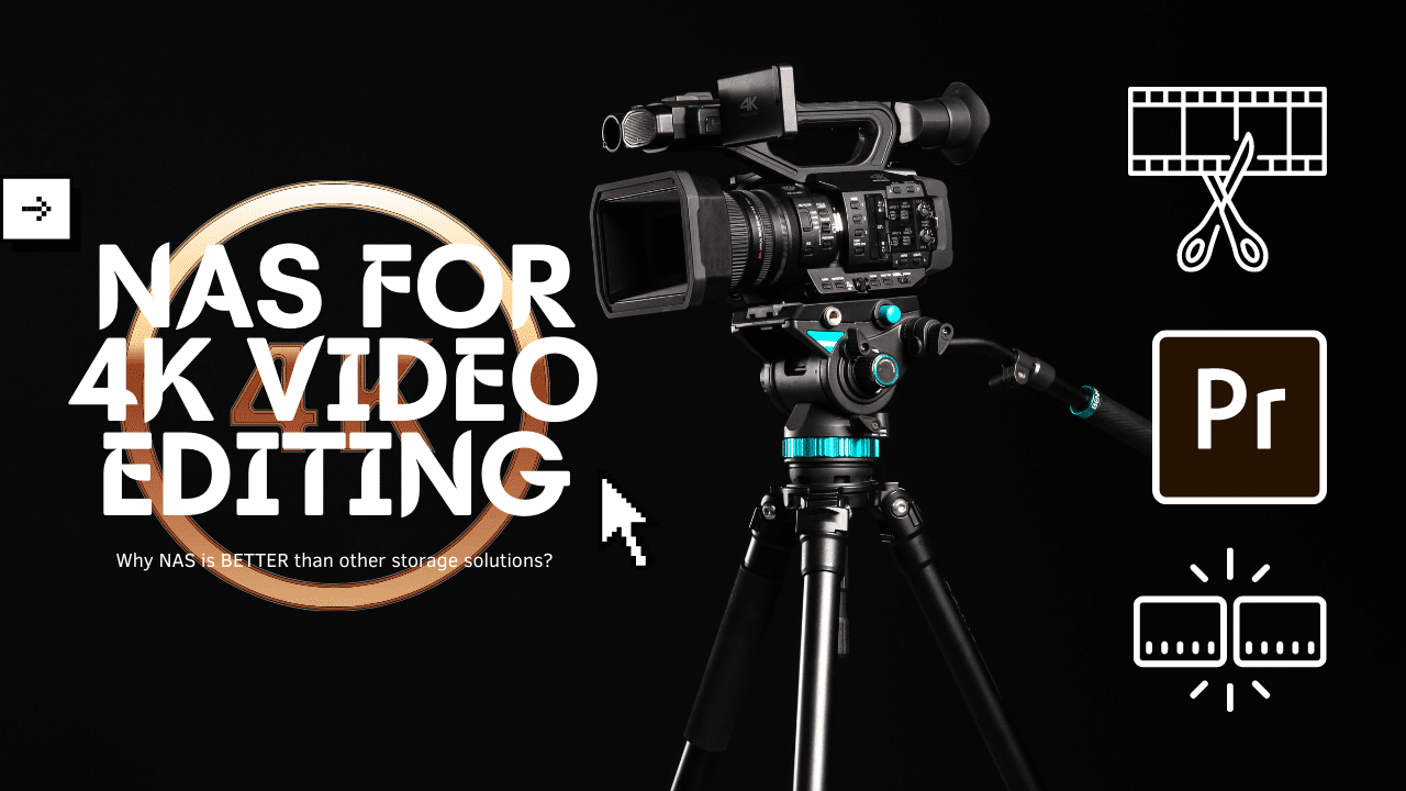 6 Reasons Why Agencies Should Swith to NAS for 4k Video Editing